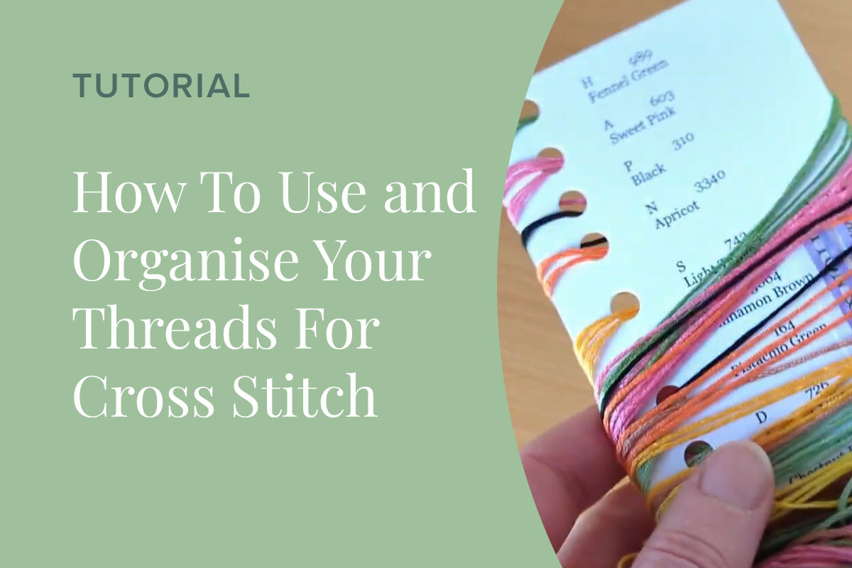 How to Organise Your Cross Stitch Threads